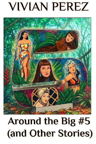 Around the Big #5 & Other Stories cover by Vivian Perez